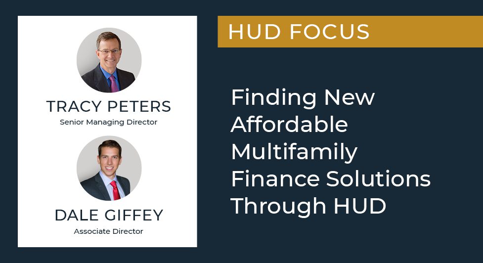 Finding New Affordable Multifamily Finance Solutions Through Hud -